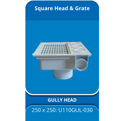 Square Head & Grate GULLY HEAD 250 x 250: U110GUL-030