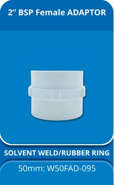 2” BSP Female ADAPTOR SOLVENT WELD/RUBBER RING 50mm: W50FAD-095