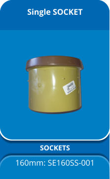 Single SOCKET SOCKETS 160mm: SE160SS-001