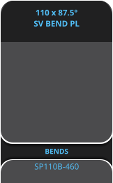 110 x 87.5° SV BEND PL BENDS SP110B-460