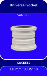 Universal Socket SOCKETS 110mm: SUDS110 SANS PP