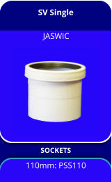 SV Single SOCKETS 110mm: PSS110 JASWIC