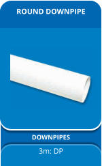 ROUND DOWNPIPE DOWNPIPES 3m: DP