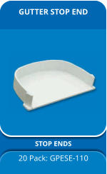 GUTTER STOP END STOP ENDS 20 Pack: GPESE-110