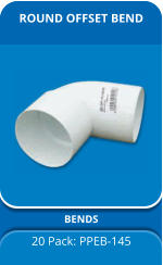 ROUND OFFSET BEND BENDS 20 Pack: PPEB-145